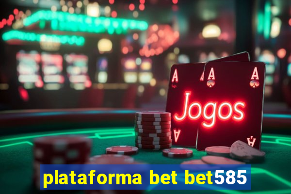 plataforma bet bet585